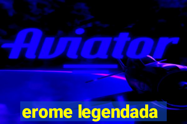 erome legendada